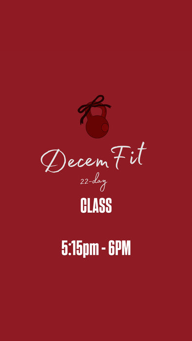 DecemFit: 22-Day Class